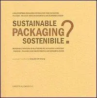 Packaging sostenibile? Metodo multicriteria di valutazione del packaging alimentare. Ediz. italiana e inglese Soddisfatti O Rimborsati