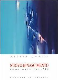 Ultimissimo Modello Nuovo rinascimento come arte dell‘io