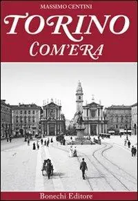 Ultima Occasione Torino com‘era. Ediz. a colori