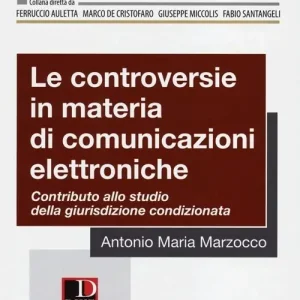 Offerta Le controversie in materia di comunicazioni elettroniche. Contributo allo studio della giurisdizione condizionata