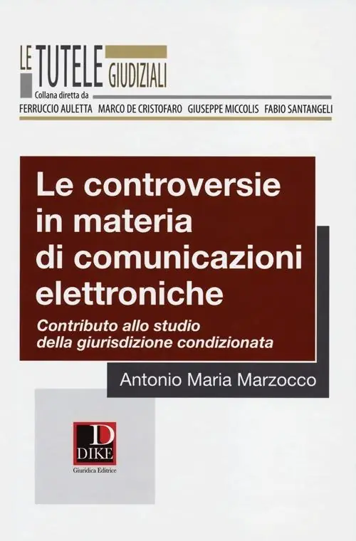 Offerta Le controversie in materia di comunicazioni elettroniche. Contributo allo studio della giurisdizione condizionata