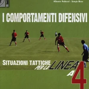 I comportamenti difensivi. Situazioni tattiche per la linea a 4. Ediz. illustrata. Con DVD Compra Adesso