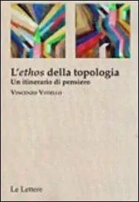 L‘ «ethos» della topologia. Un itinerario di pensiero Prezzo Di Fabbrica