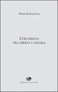 Occasione Imperdibile L‘ Occidente tra libertà e tecnica