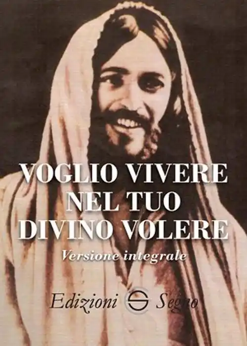 Voglio vivere nel tuo divino volere. Ediz. integrale Ultime Pezzi