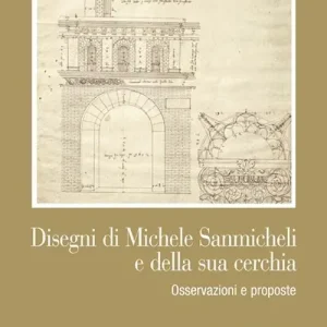 Vendita Finale Disegni di Michele Sanmicheli e della sua cerchia. Osservazioni e proposte