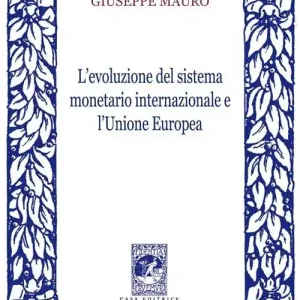 L‘evoluzione del sistema monetario internazionale e l‘Unione Europea Professionale