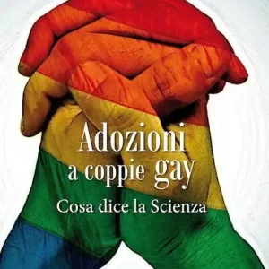 Adozioni a coppie gay. Cosa dice la scienza Promozione