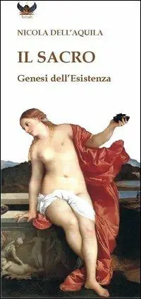 Il sacro. Genesi dell‘esistenza Ultima Occasione