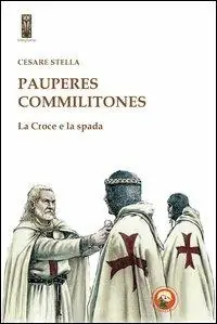 Must-Have Pauperes commilitones. La croce e la spada