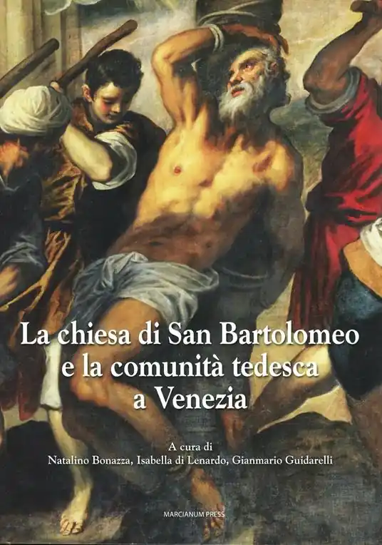 La chiesa di San Bartolomeo e la comunità tedesca a Venezia. Ediz. illustrata Quantità Limitata