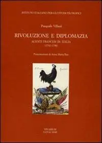 Occasione Rivoluzione e diplomazia. Agenti francesi in Italia (1792-1798)