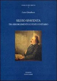 Offerta Speciale Silvio Spaventa tra Risorgimento e Stato unitario
