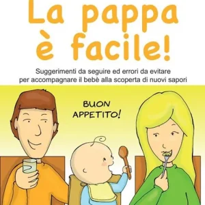 Miglior Prezzo La pappa è facile! Suggerimenti da seguire ed errori da evitare per accompagnare il bebè alla scoperta di nuovi sapori