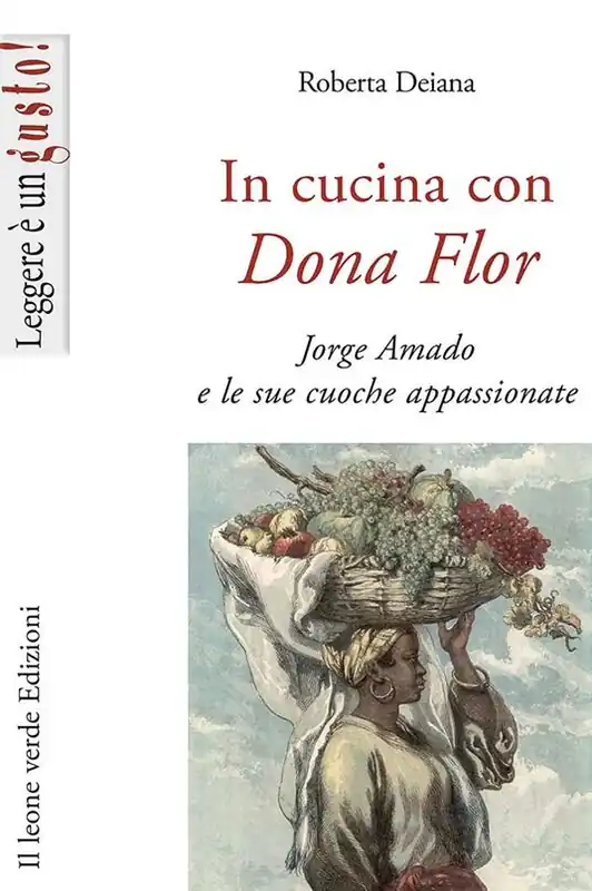 In cucina con Dona Flor. Jorge Amado e le sue cuoche appassionate Vendita Finale