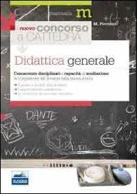 Il nuovo concorso a cattedra. Didattica generale. Conoscenze disciplinari e capacità di mediazione. Le competenze del docente nella nuova scuola Prezzo Basso