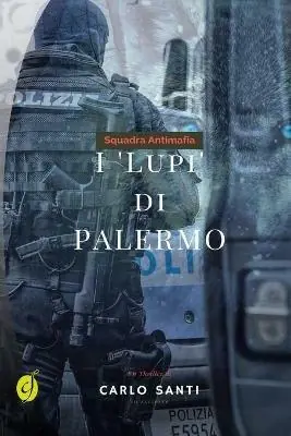 Squadra antimafia. I «Lupi» di Palermo Spedizione Espresso