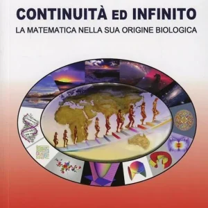 Offerta Lampo Continuità ed infinito. La matematica nella sua origine biologica