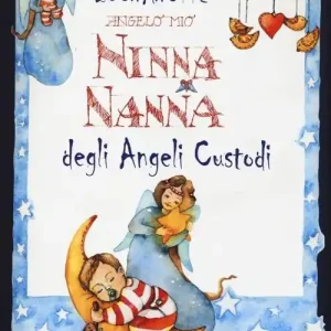 Buonanotte angelo mio. Ninna nanna degli angeli custodi Economico