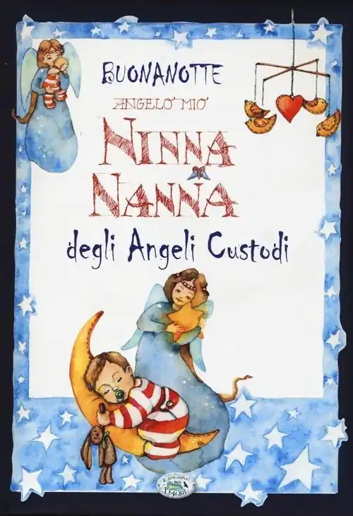 Buonanotte angelo mio. Ninna nanna degli angeli custodi Economico