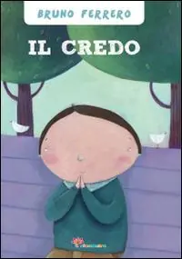 Il Credo. Ediz. illustrata Consegna Rapida