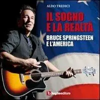 Il sogno e la realtà. Bruce Springsteen e l‘America Nuovo Arrivo