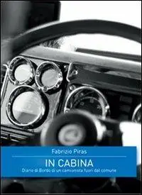Quantità Limitata In cabina. Diario di bordo di un camionista fuori dal comune