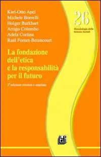 La fondazione dell‘etica e la responsabilità per il futuro Reso Gratuito