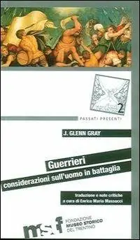 Guerrieri. Considerazioni sull‘uomo in battaglia Offerta Lampo