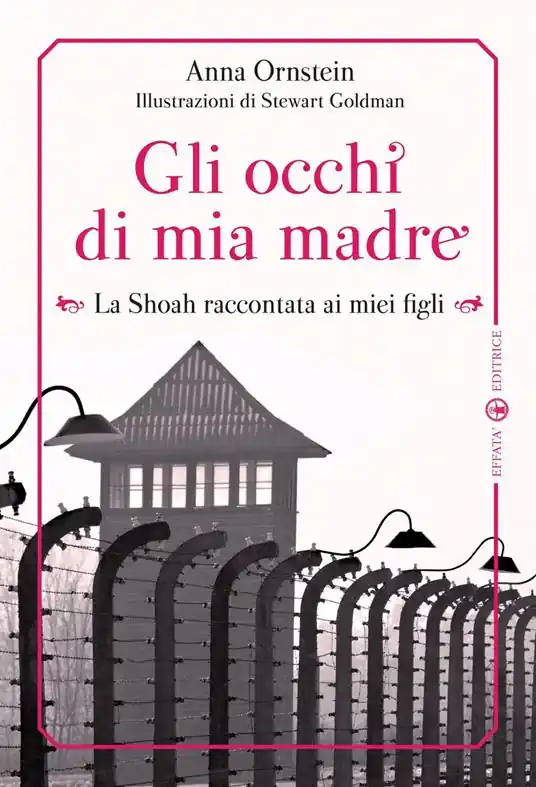 Gli occhi di mia madre. La Shoah raccontata ai miei figli. Ediz. illustrata Ultime Pezzi