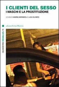 I clienti del sesso. I maschi e la prostituzione Miglior Prezzo