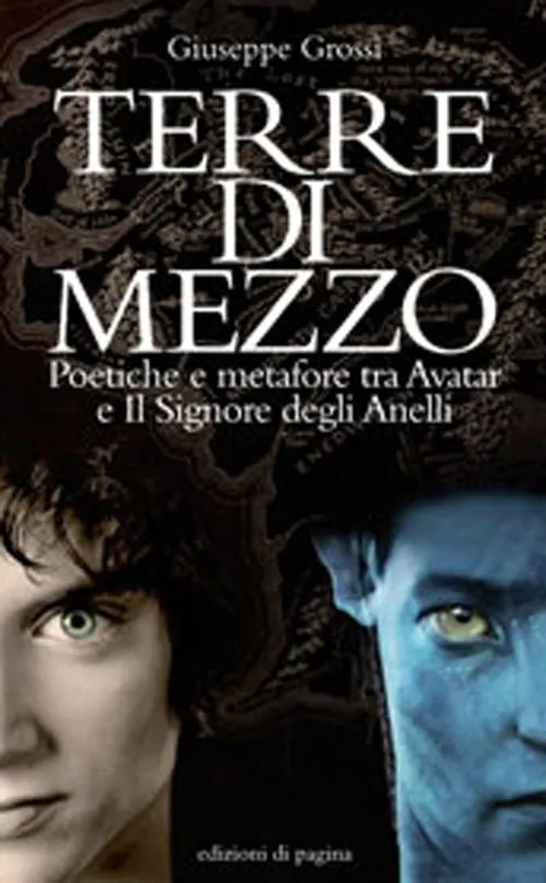 Terre di mezzo. Poetiche e metafore tra «Avatar» e «Il Signore degli Anelli» Reso Gratuito