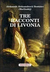 A Buon Prezzo Tre racconti di Livonia