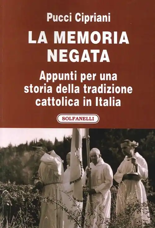 La memoria negata. Appunti per una storia della tradizione cattolica in Italia Miglior Prezzo