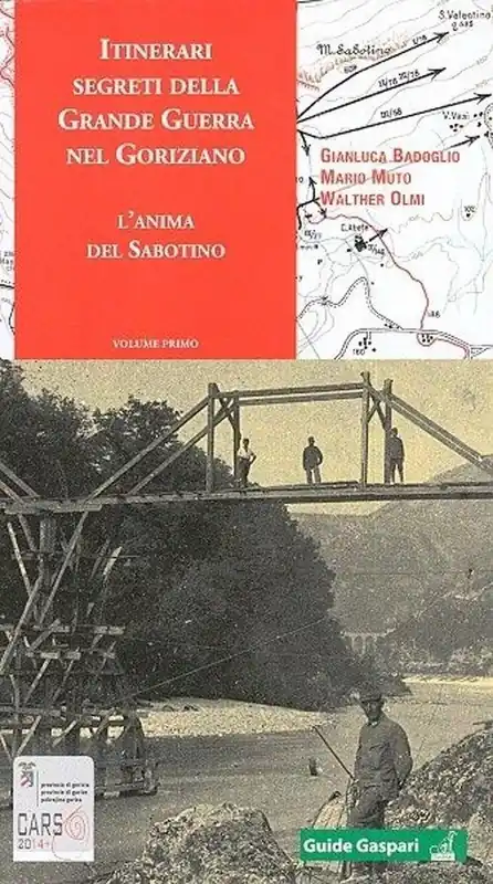 Itinerari segreti della grande guerra nel goriziano. L‘anima del Sabotino. Vol. 1 Compra Oggi Stesso
