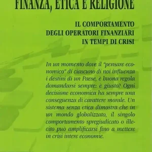 Popolare Finanza, etica e religione. Il comportamento degli operatori finanziari in tempo di crisi