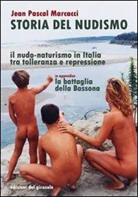 Prezzo Conveniente Storia del nudismo. Il nudo-naturismo in Italia tra tolleranza e repressione