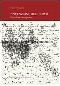 L‘ invenzione del nuovo. Modi dell‘arte contemporanea Pagamento Sicuro