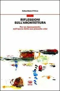 Riflessioni sull‘architettura. Per un ripensamento nell‘epoca della sua presunta crisi Offerta Speciale