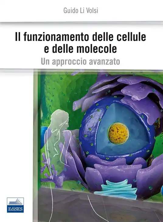 Il funzionamento delle cellule e delle molecole. Un approccio avanzato Super Prezzo