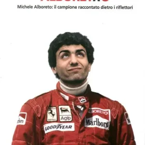 Alboretro. Michele Alboreto il campione raccontato dietro i riflettori A Buon Prezzo