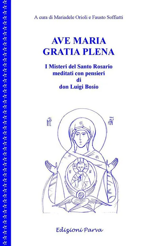 Ave Maria gratia plena. I misteri del Santo Rosario meditati con pensieri di don Luigi Bosio Ultima Occasione