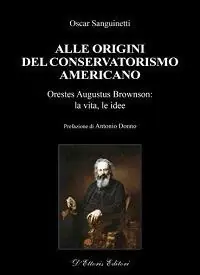 Alle origini del conservatorismo americano. Orestes Augustus Brownson la vita, le idee Promozione