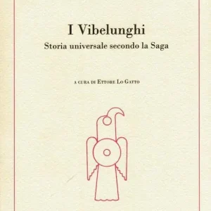 I Vibelunghi. Storia universale secondo la saga Offerta