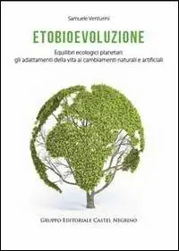Professionale Etobioevoluzione. Equilibri ecologici planetari. Gli adattamenti della vita ai cambiamenti naturali e artificiali