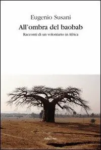 Direttamente Dal Produttore All‘ombra del baobab. Racconti di un volontario in Africa