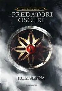 Scelto Dai Clienti I predatori oscuri. The dark hunt. Vol. 1