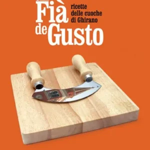 Un fià de gusto. Ricette delle cuoche di Ghirano Occasione Imperdibile