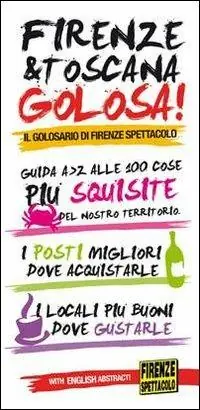 Scelto Dai Clienti Firenze & Toscana golosa. Guida dalla A alla Z alle 100 cose più squisite del nostro territorio. Ediz. italiana e inglese