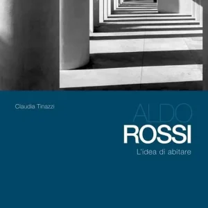 Aldo Rossi. L‘idea di abitare Direttamente Dal Produttore